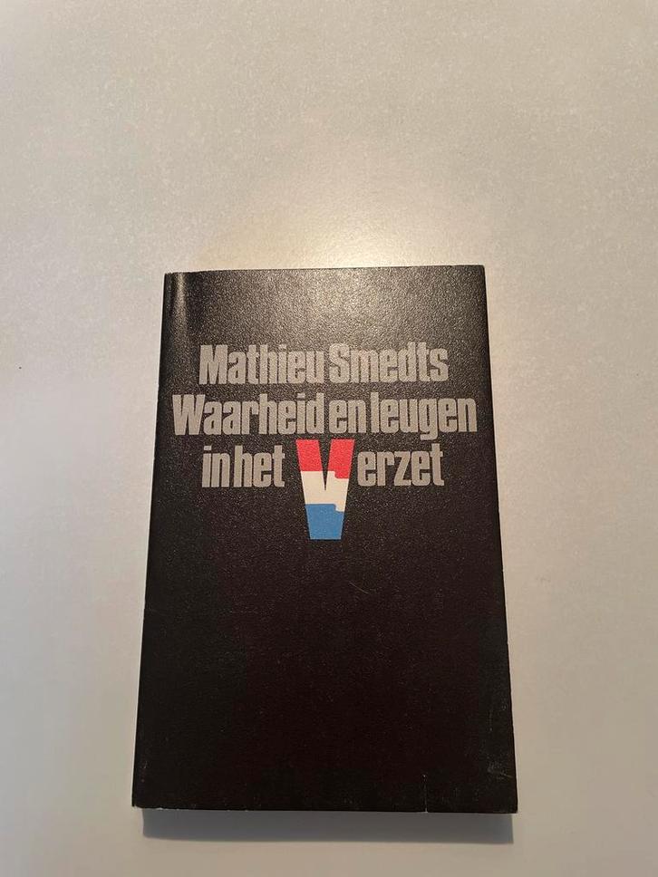 Waarheid en leugen in het verzet - Mathieu Smedts, Boeken, Oorlog en Militair, Gelezen, Overige onderwerpen, Tweede Wereldoorlog