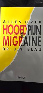 Alles over hoofdpijn & migraine Dr. J.N. Blau, Ophalen of Verzenden, Gelezen