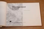 Wieringermeer in Beeld — Historische Foto\'s van de Polder, Boeken, Ophalen of Verzenden, Zo goed als nieuw