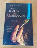 Het blauw van Rembrandt van Jörg Kastner., Boeken, Thrillers, Ophalen of Verzenden, Zo goed als nieuw, Nederland