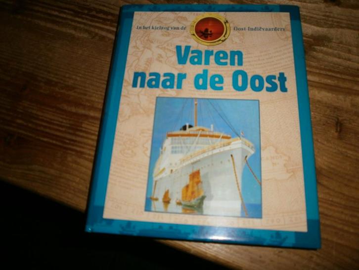 varen naar de oost oost-indievaarders met oude fotos, Boeken, Geschiedenis | Vaderland, Nieuw, Ophalen of Verzenden
