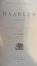 Beleg en verdediging van Haarlem in 1572 en 1573,  Ekama, Boeken, Ophalen of Verzenden, 20e eeuw of later, Gelezen