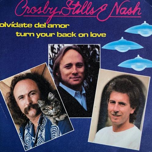 1982	Crosby, Stills & Nash		Olvidate De Amor (Turn Your back, Cd's en Dvd's, Vinyl Singles, Zo goed als nieuw, Single, Pop, 7 inch