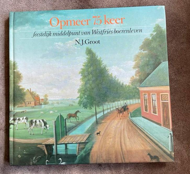Opmeer 75 keer - feestelijk middelpunt van Westfries boerenl, Ophalen of Verzenden, Gelezen