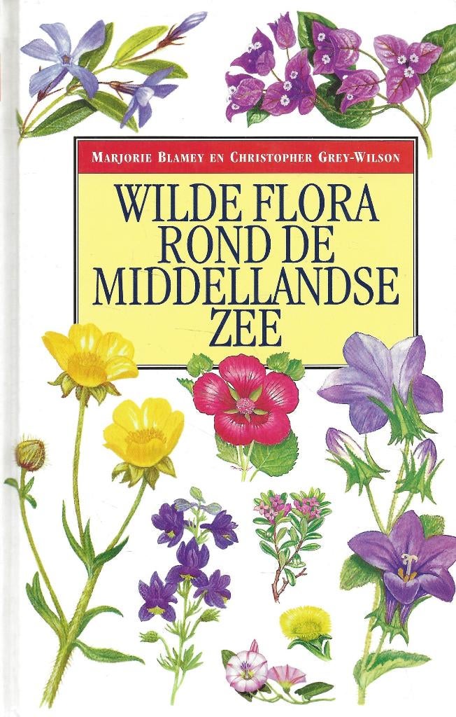 Wilde Flora rond de Middellandse Zee - Blamey / Grey-Wilson, Boeken, Natuur, Gelezen, Bloemen, Planten en Bomen, Ophalen of Verzenden
