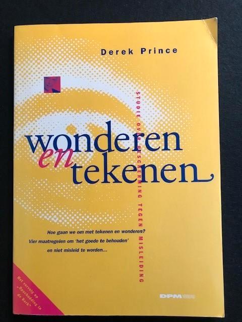 Wonderen en tekenen; Derek Prince, Boeken, Godsdienst en Theologie, Zo goed als nieuw, Ophalen of Verzenden