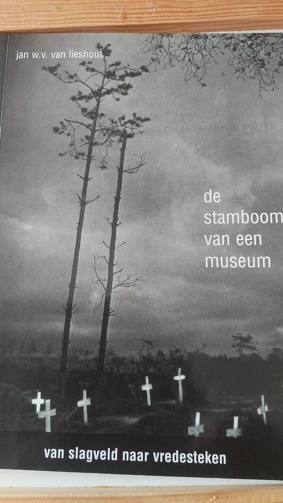 De stamboom van een museum: van slagveld naar vredesteken, Ophalen of Verzenden, 20e eeuw of later, Gelezen, Jan W.V. van Lieshout