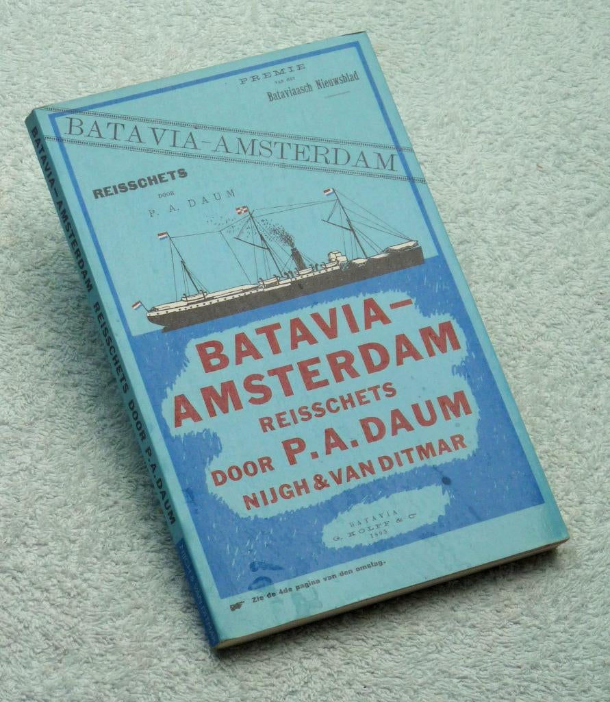 Reisverhalen van het boekje "Batavia- Amsterdam"., Boeken, Ophalen of Verzenden, Zo goed als nieuw, P. A. Daum, Azië