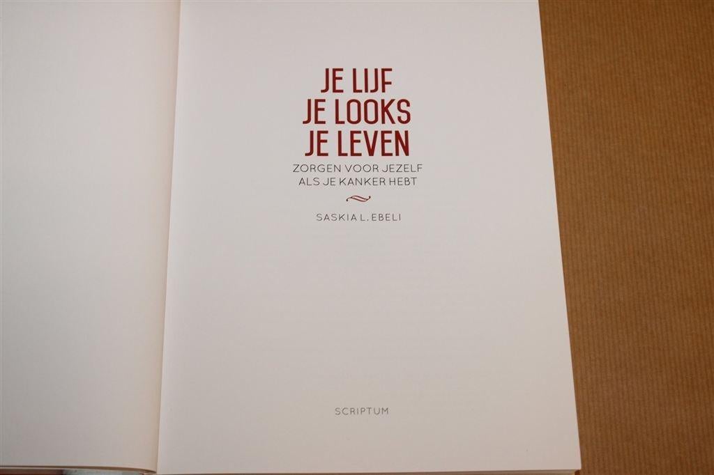 Je Lijf Je Looks Je Leven — Zelfzorg bij Kanker, Ophalen of Verzenden, Gelezen