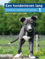 Een hondenleven lang fysiek en mentaal in balans 1, Boeken, Dieren en Huisdieren, Honden, Nieuw, Ophalen of Verzenden, Martine Burgers; Sam Turner