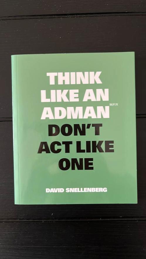 David Snellenberg - Think Like an Adman, Don't Act Like One, Boeken, Economie, Management en Marketing, Zo goed als nieuw, Management