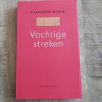 Charlotte Roche - Vochtige streken, Charlotte Roche, Ophalen of Verzenden, Zo goed als nieuw, Nederland