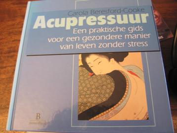 ACUPRESSUUR, een praktische gids leven zonder stress beschikbaar voor biedingen