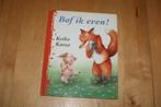 Bof ik even!, Keiko Kasza, Gelezen, Fictie algemeen, Jongen of Meisje, Ophalen of Verzenden