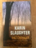 Onzichtbaar - Karin Slaughter Thriller, Ophalen of Verzenden, Zo goed als nieuw