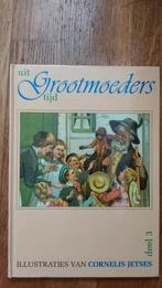 Uit Grootmoeders Tijd deel 3 - Cornelis Jetses, Ophalen of Verzenden, Gelezen, Cornelis Jetses, Fictie algemeen
