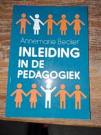Inleiding in de pedagogiek - Annemarie Becker, Nieuw, Ophalen of Verzenden, Koninklijke van Gorcum, HBO