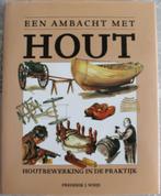 Een ambacht met hout, Boeken, Houtbewerking, Zo goed als nieuw, Frederik J. Weijs, Ophalen of Verzenden