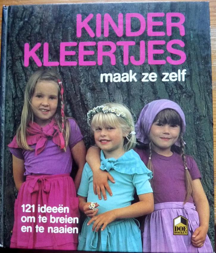 Kinderkleertjes maak ze zelf - 121 ideeen breien en naaien, Hobby en Vrije tijd, Kledingpatronen, Zo goed als nieuw, Overige typen