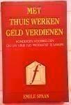Met thuis werken geld verdienen - Emile Spaan, Ophalen of Verzenden, Zo goed als nieuw
