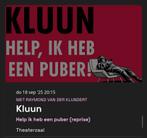 Kluun - Help,  ik heb een Puber - Rij 1 Tickets !!, Twee personen, September