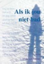 Als ik jou niet had Auteur: Mieke van Rinsum, Ophalen of Verzenden, Gelezen, Nederland