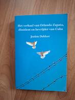 Het verhaal van Orlando Zapata - Jozien Dekker, Ophalen of Verzenden, Zo goed als nieuw, Jozien Dekker, Politiek
