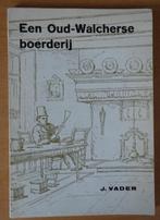EEN OUD WALCHERSE BOERDERIJ - J Vader - 1963, J Vader, Ophalen of Verzenden, 20e eeuw of later, Gelezen
