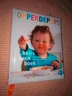 Opperdepop! Super basiskookboek voor kinderen van 0-4 jaar,, Boeken, Ophalen of Verzenden, Zo goed als nieuw