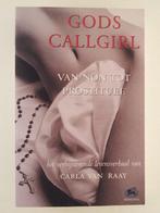 Raay, Carla van - Gods callgirl / Van non tot prostituee, Boeken, Biografieën, Verzenden, Gelezen