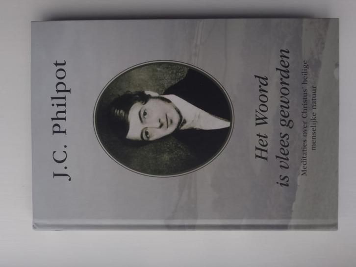 Het Woord is vlees geworden - J.C. Philpot, Boeken, Godsdienst en Theologie, Zo goed als nieuw, Christendom | Protestants, Ophalen of Verzenden