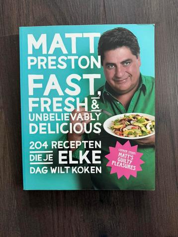 Matt Preston - Fast, fresh and unbelievably delicious beschikbaar voor biedingen