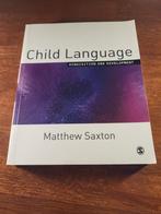 Child Language: Acquisition and Development, Matthew Saxton, Ophalen of Verzenden, Gamma, WO