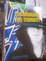 Misdadigers van morgen?aanpak delinquentie 12 minners, Ophalen of Verzenden, Zo goed als nieuw, Maatschappij en Samenleving, Nederland