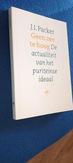 Geen zee te hoog / De actualiteit van het puriteinse ideaal, Boeken, Ophalen of Verzenden, Gelezen, J.I.Packer, Christendom | Protestants