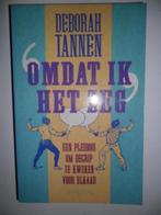 Omdat ik het zeg : deborah tannen nieuw, Ophalen of Verzenden, Nieuw, Sociale psychologie