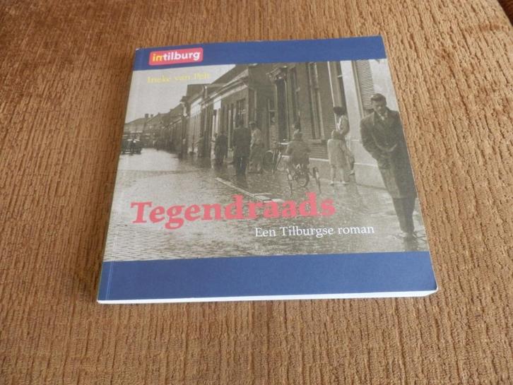 Tegendraads Een Tilburgse roman Auteur: Pelt van Ineke., Boeken, Geschiedenis | Stad en Regio, Zo goed als nieuw, 20e eeuw of later