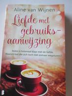 Aline van Wijnen - Liefde met gebruiksaanwijzing, Ophalen of Verzenden, Zo goed als nieuw, Aline van Wijnen, Nederland