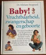 Baby - Dr. Miriam Stoppard, Boeken, Gelezen, Ophalen of Verzenden, Dr. Miriam Stoppard, Zwangerschap en Bevalling