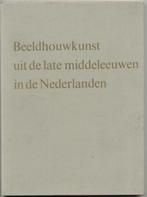 Beeldhouwkunst Uit De Late Middeleeuwen in De Nederlanden, Ophalen of Verzenden, Zo goed als nieuw, PROF. DR F.W.S. van THIE