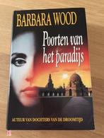 Poorten van het paradijs -  Barbara Wood, Boeken, Romans, Barbara Wood, Ophalen of Verzenden, Wereld overig, Zo goed als nieuw