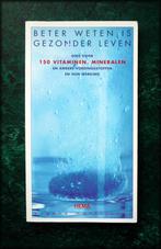 BETER WETEN IS GEZONDER LEVEN - 150 vitaminen - Mineralen -, Boeken, Gezondheid, Dieet en Voeding, Zo goed als nieuw, Gezondheid en Conditie