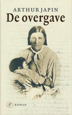 Arthur Japin  - De Overgave (Hardcover/Gebonden), Ophalen of Verzenden, Nederland