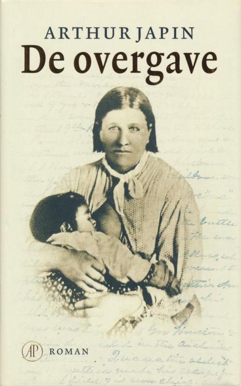 Arthur Japin  - De Overgave (Hardcover/Gebonden), Boeken, Romans, Nederland, Ophalen of Verzenden
