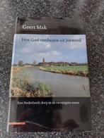 Geert Mak - Hoe God verdween uit Jorwerd, Ophalen of Verzenden, Zo goed als nieuw, Geert Mak