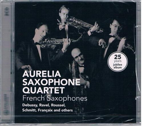 Aurelia Saxofoon Kwartet: Franse componisten, Cd's en Dvd's, Cd's | Klassiek, Nieuw in verpakking, Kamermuziek, Modernisme tot heden