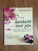Aandacht voor pijn - Vidyamala Burch, Ophalen of Verzenden, Zo goed als nieuw, Spiritualiteit algemeen, Instructieboek