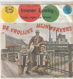 De vrolijke mijnwerkers immer lustig vinyl single, Ophalen of Verzenden, Zo goed als nieuw, Overige genres, Single