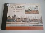 Hans Koolwijk - Alkmaar in prenten en foto's, Ophalen of Verzenden, Zo goed als nieuw, H. Koolwijk