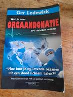 Ger Lodewick - Wat je over orgaandonatie zou moeten weten, Ophalen of Verzenden, Zo goed als nieuw, Ger Lodewick